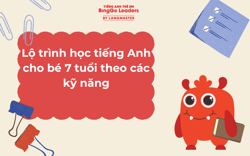 Lộ trình học tiếng Anh cho bé 7 tuổi