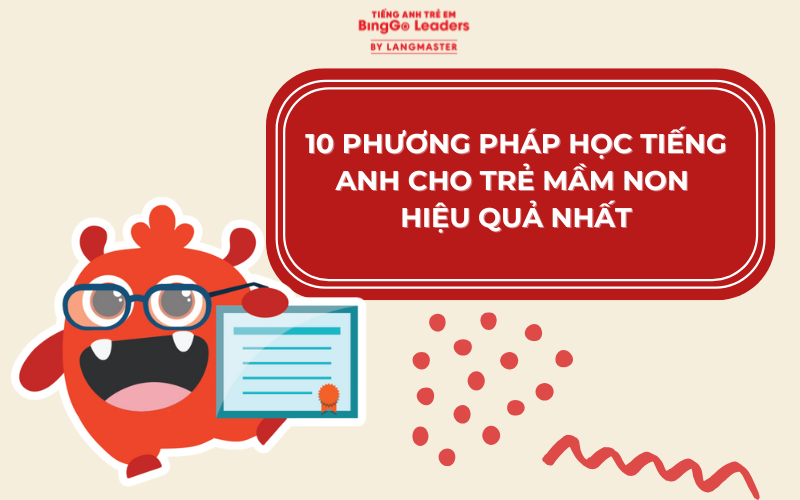 10 PHƯƠNG PHÁP HỌC TIẾNG ANH CHO TRẺ MẦM NON HIỆU QUẢ NHẤT