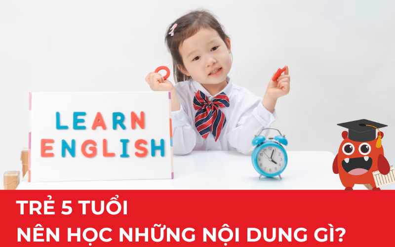 Lời khuyên cho bé 5 tuổi học tiếng Anh