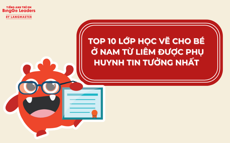 TOP 10 LỚP HỌC VẼ CHO BÉ Ở NAM TỪ LIÊM ĐƯỢC PHỤ HUYNH TIN TƯỞNG NHẤT 