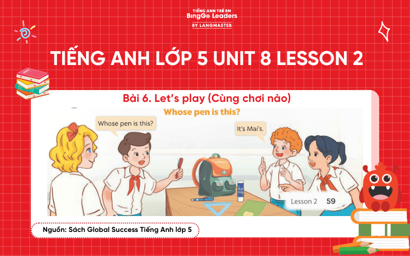 Bài tập 6 tiếng Anh lớp 5 Unit 8 Lesson 2 sách Global Success