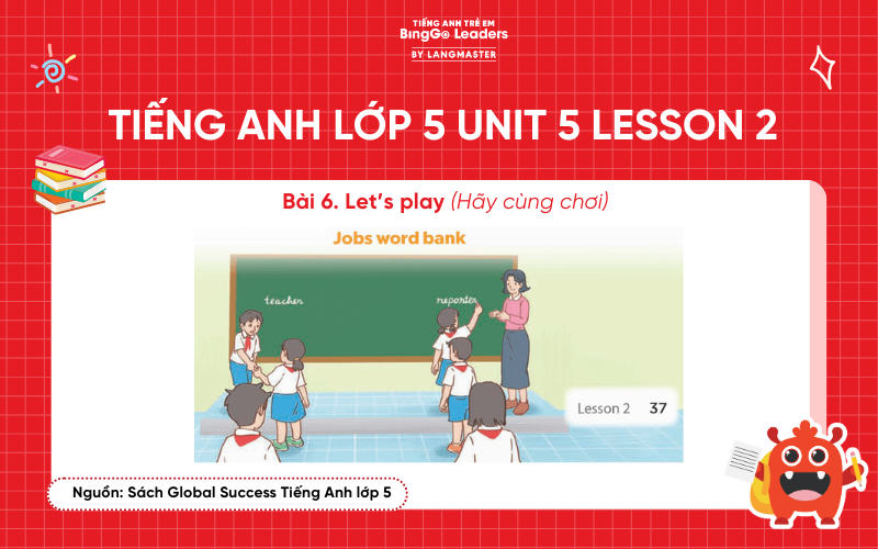Bài tập số 6 chương trình tiếng Anh lớp 5 Unit 5 Lesson 2 sách Global Success
