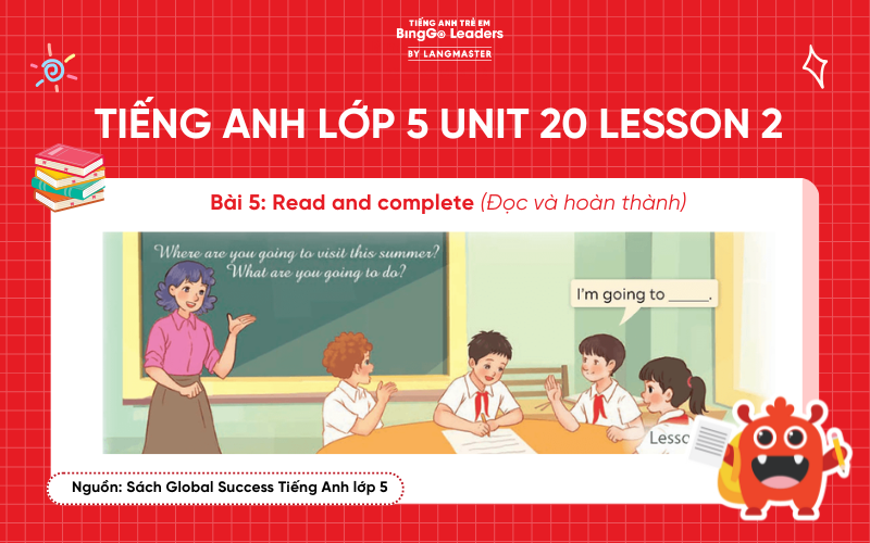 Bài tập số 6 Tiếng Anh lớp 5 Unit 20 Lesson 2 sách Global Success