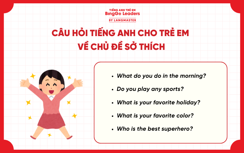 Câu hỏi tiếng Anh cho trẻ em về chủ đề sở thích
