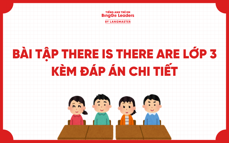 TỔNG HỢP BÀI TẬP THERE IS THERE ARE LỚP 3 CỰC HAY KÈM ĐÁP ÁN CHI TIẾT