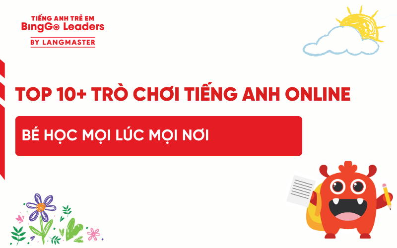 TOP 10+ TRÒ CHƠI TIẾNG ANH CHO TRẺ EM ONLINE, BÉ HỌC MỌI LÚC MỌI NƠI