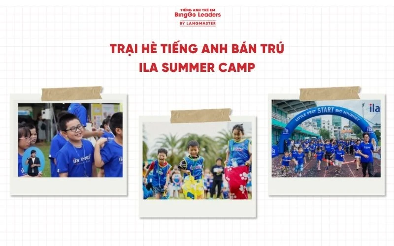 Trại hè tiếng Anh bán trú ILA Summer (ILA Vietnam)