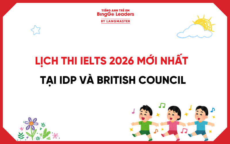 LỊCH THI IELTS 2026 MỚI NHẤT TẠI IDP VÀ BRITISH COUNCIL