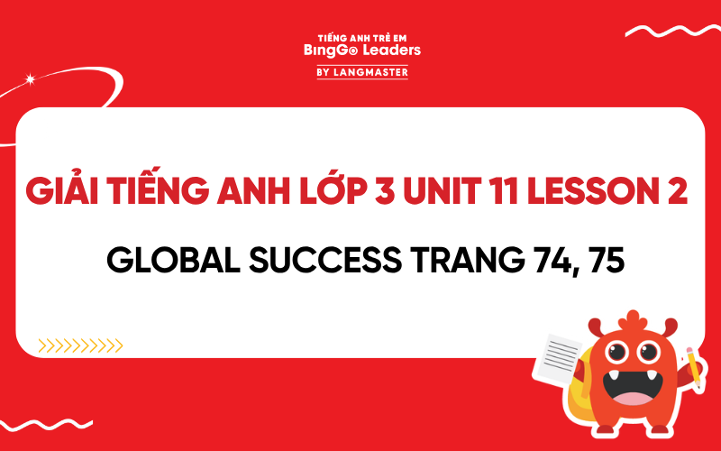 GIẢI TIẾNG ANH LỚP 3 UNIT 12 LESSON 1 GLOBAL SUCCESS TRANG 12, 13