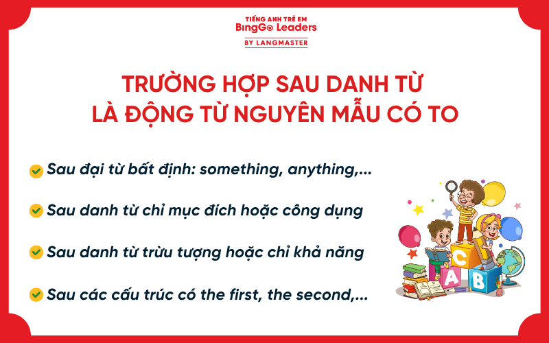Trường hợp sau danh từ là Động từ nguyên mẫu có to