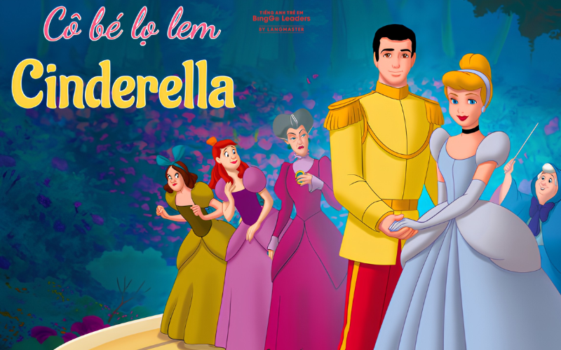 Bé học tiếng Anh qua truyện cổ tích: Cinderella (Cô bé Lọ Lem)